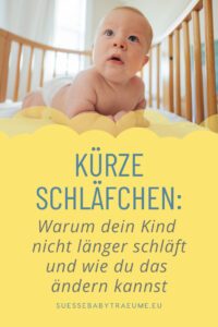 Schläft dein Baby Tagsüber nur 30-45 Minuten? Finde heraus, warum dein Kind nur kürze Nickerchen macht, und wie du das ändern kannst!